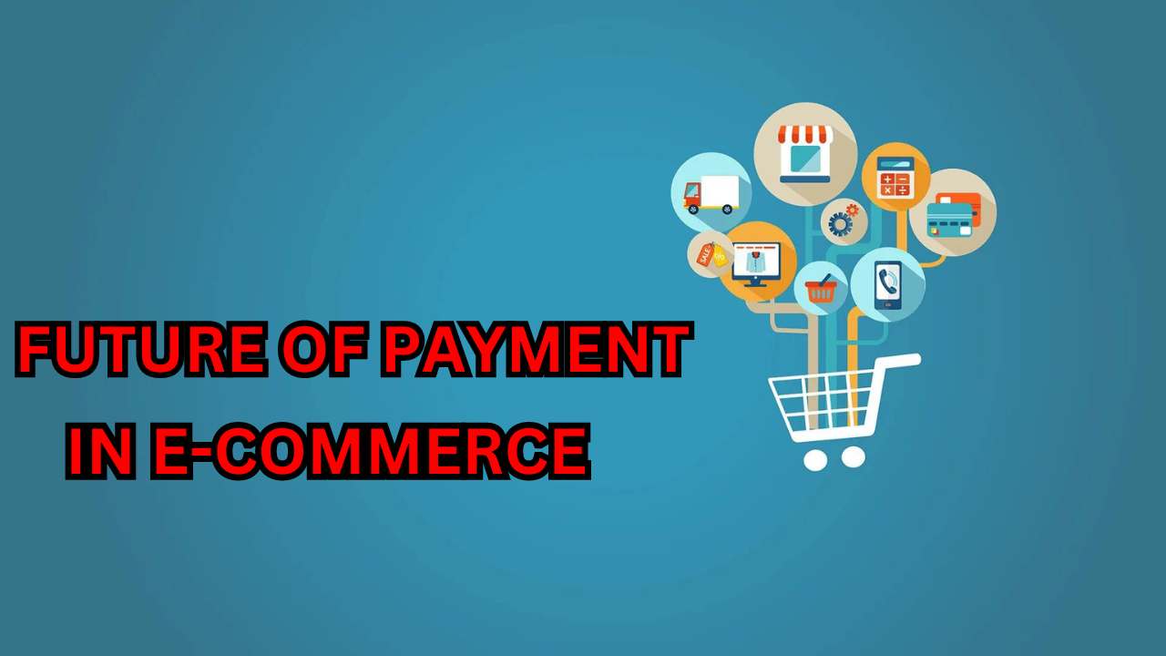 The Future of Payment Tech in E-Commerce